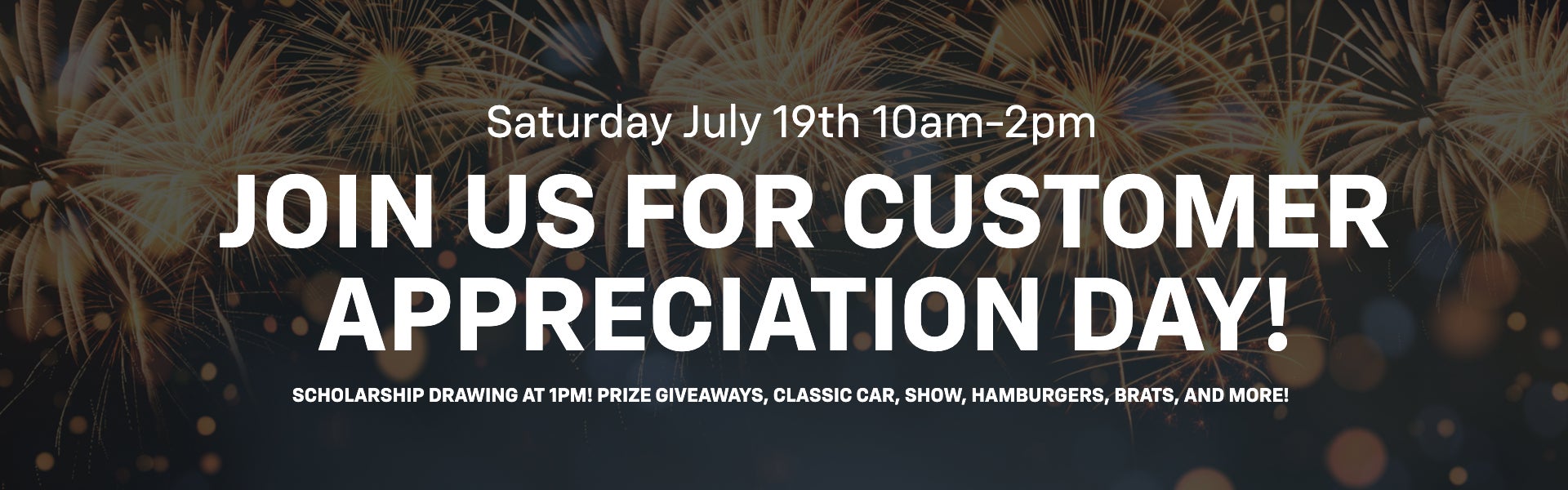 Join us for customer appreciation day! Saturday July 19th 10